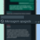 Mensagens Apagadas do WhatsApp: Aprenda Visualizar