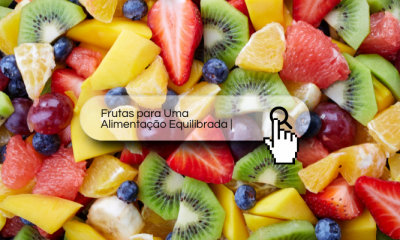 As Melhores Frutas para Uma Alimentação Equilibrada